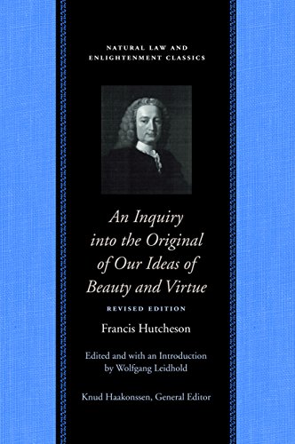 An Inquiry into the Original of Our Ideas of Beauty and Virtue (Natural Law and Enlightenment Classics) (9780865977730) by Hutcheson, Francis