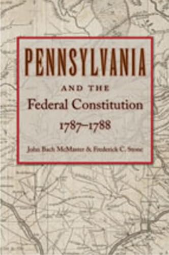 Stock image for Pennsylvania & Federal Constitution, 1787-1788 for sale by Kennys Bookshop and Art Galleries Ltd.