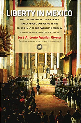 9780865978423: Liberty in Mexico: Writings on Liberalism from the Early Republican Period to the Second Half of the Twentieth Century