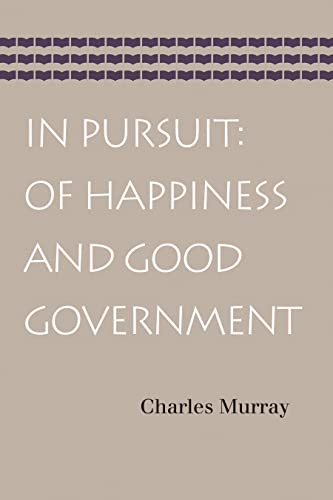 9780865978430: In Pursuit: Of Happiness & Good Government