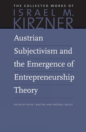 Imagen de archivo de Austrian Subjectivism and the Emergence of Entrepreneurship Theory (The Collected Works of Israel M. Kirzner) a la venta por HPB-Red