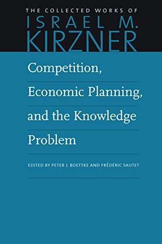 Imagen de archivo de Competition, Economic Planning, and the Knowledge Problem (The Collected Works of Israel M. Kirzner) a la venta por -OnTimeBooks-
