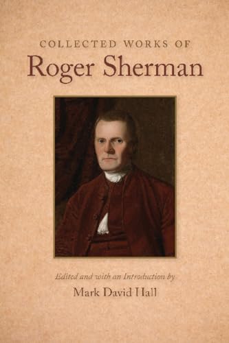 Collected Works of Roger Sherman Roger Sherman Author