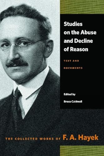 9780865979079: Studies on the Abuse & Decline of Reason: Text and Documents (Collected Works of F. A. Hayek)