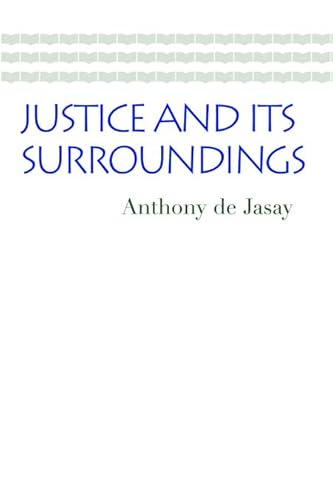 9780865979772: Justice & its Surroundings (Collected Papers of Anthony De Jasay)