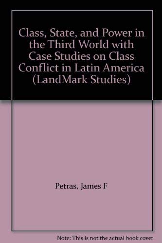Beispielbild fr Class, State and Power in the Third World : With Case Studies in Class Conflict in Latin America zum Verkauf von Better World Books