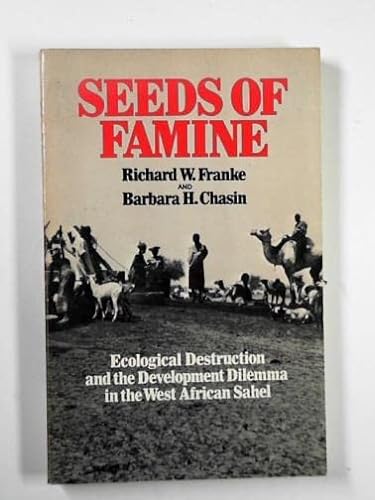 Beispielbild fr Seeds of Famine: Ecological Destruction and the Development Dilemma in the West African Sahel zum Verkauf von Wonder Book