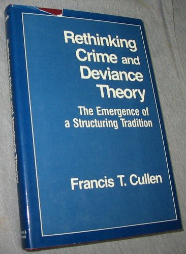 Beispielbild fr Rethinking Crime and Deviance Theory : The Emergence of a Structuring Tradition zum Verkauf von Better World Books
