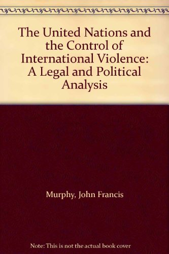 Stock image for The United Nations and the Control of International Violence: A Legal and Political Analysis for sale by Irish Booksellers