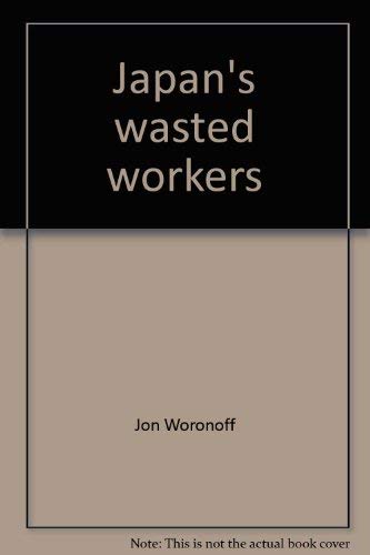 9780865981003: Japan's wasted workers