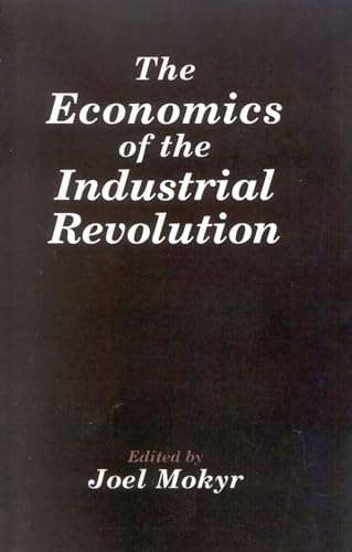 Beispielbild fr The Economics of the Industrial Revolution zum Verkauf von Better World Books