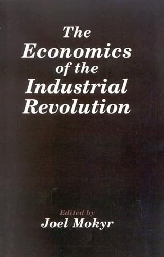 9780865981546: The Economics of the Industrial Revolution