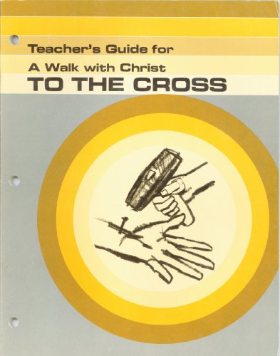 9780866064095: Teacher's guide for A walk with Christ to the cross