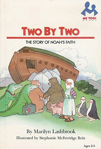 Imagen de archivo de Two by Two: The Story of Noahs Faith (Me Too! Books) a la venta por Jenson Books Inc