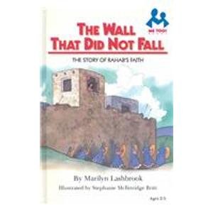 Imagen de archivo de The Wall That Did Not Fall : The Story of Rahab's Faith a la venta por Better World Books