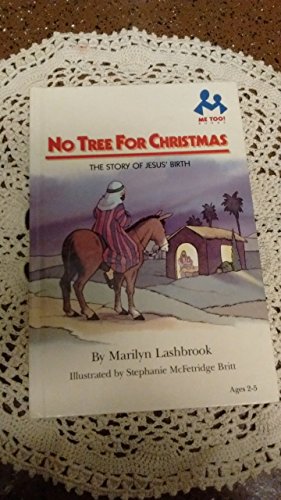 Stock image for No Tree for Christmas : The Story of Jesus' Birth for sale by Better World Books