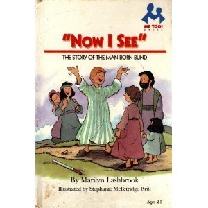 Beispielbild fr Now I See : The Story of the Man Born Blind zum Verkauf von Better World Books