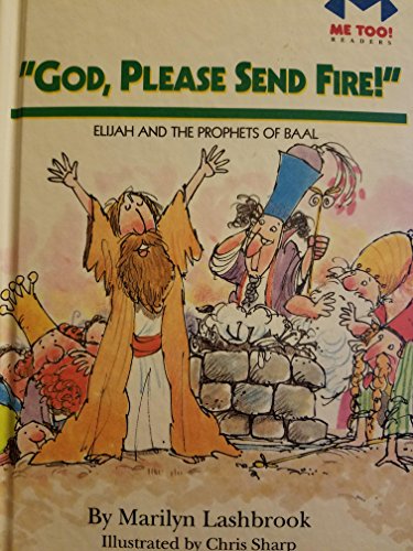 9780866064408: God, Please Send Fire!: Elijah and the Prophets of Baal