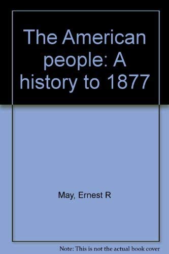 Beispielbild fr The American people: A history to 1877 zum Verkauf von Redux Books