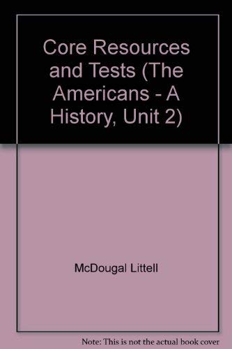 9780866098083: Core Resources and Tests (The Americans - A History, Unit 2)