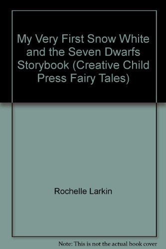 Stock image for My Very First Snow White and the Seven Dwarfs Storybook (Creative Child Press Fairy Tales) for sale by Fallen Leaf Books