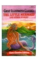 Beispielbild fr The Little Mermaid and Other Stories (Great Illustrated Classics, First Classics Edition) zum Verkauf von BookHolders