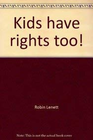 9780866119023: Kids have rights too! [Paperback] by Robin Lenett
