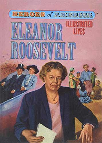 Beispielbild fr Eleanor Roosevelt (Heroes of America / Illustrated Lives) zum Verkauf von SecondSale