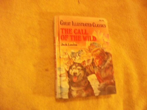 Imagen de archivo de The Call of the Wild (Great Illustrated Classics) a la venta por Once Upon A Time Books