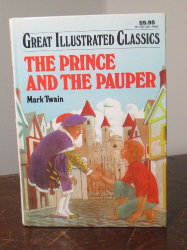 Imagen de archivo de The Prince and the Pauper (Great Illustrated Classics) a la venta por HPB Inc.