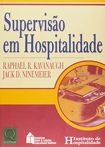 Hospitality Supervision (9780866121170) by Kavanaugh, Raphael R.; Ninemeier, Jack D.