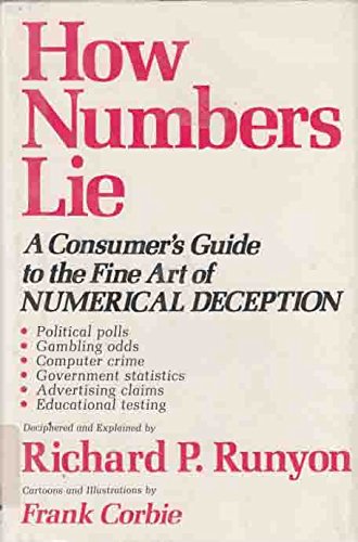Beispielbild fr How numbers lie: A consumer*s guide to the fine art of numerical deception zum Verkauf von dsmbooks
