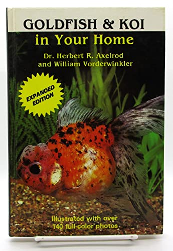 Goldfish and Koi in Your Home (9780866220415) by Axelrod, Herbert R.; Vonderwinkler, William