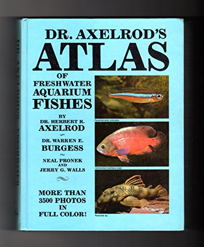 Imagen de archivo de Dr. Axelrod's Atlas of Freshwater Aquarium Fishes a la venta por Stillwaters Environmental Ctr of the Great Peninsula Conservancy