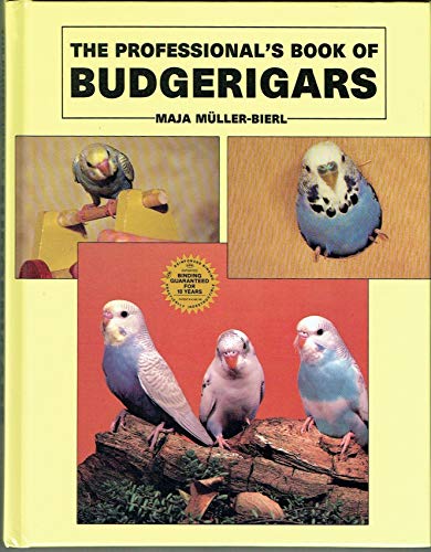 Imagen de archivo de The Professional's Book of Budgerigars a la venta por First Choice Books