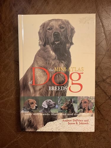 The Mini-Atlas of Dog Breeds (9780866220910) by De Prisco, Andrew; Johnson, James B.