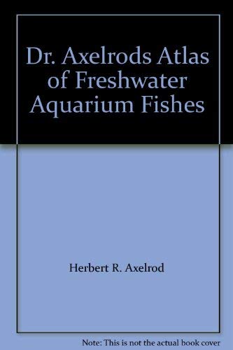 Imagen de archivo de Dr. Axelrod's Atlas of Freshwater Aquarium Fishes. 5th ed. a la venta por Rob the Book Man