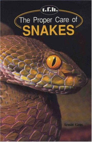 The Proper Care of Snakes (9780866221856) by Geus, Armin