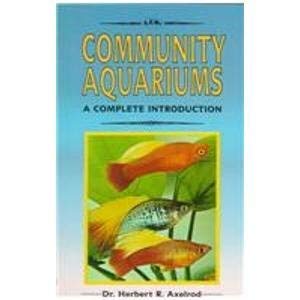 Community Aquariums: A Complete Introduction (9780866222839) by Axelrod, Herbert R.