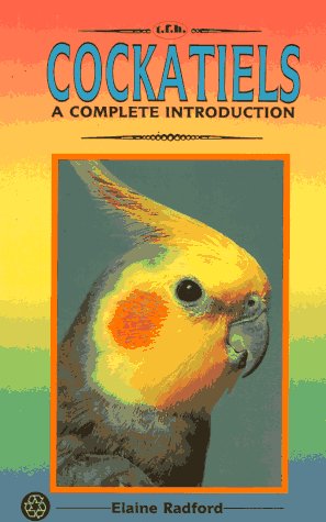 Stock image for A Complete Introduction to Cockatiels for sale by Top Notch Books