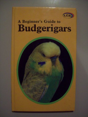 Imagen de archivo de Beginner's Guide to Budgerigars a la venta por Sarah Zaluckyj