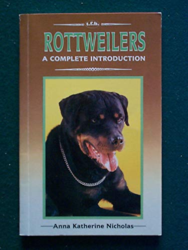 Rottweilers: A Complete Introduction (9780866223751) by Nicholas, Anna Katherine