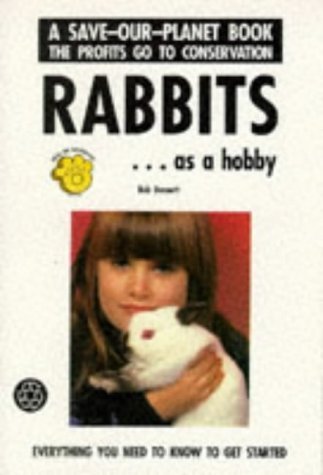 Stock image for Rabbits: As a Hobby (Save-Our-Planet-Series) for sale by Wonder Book