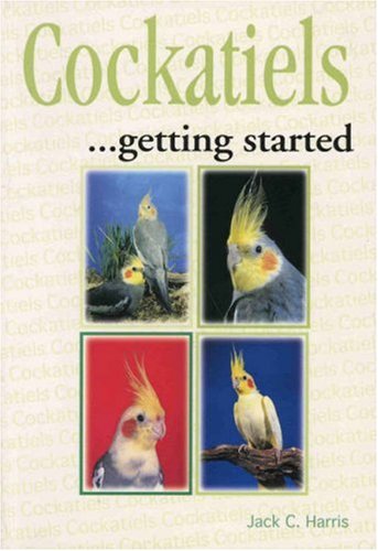 Beispielbild fr Cockatiels As a Hobby zum Verkauf von Better World Books: West