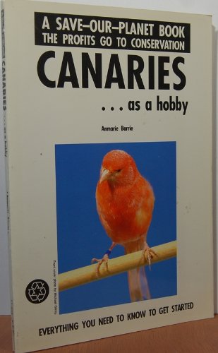 Stock image for Canaries as a Hobby (Save Our Planet S.) for sale by WorldofBooks