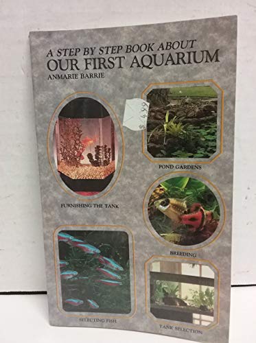 Beispielbild fr A Step By Step Book About Our First Aquarium zum Verkauf von Direct Link Marketing