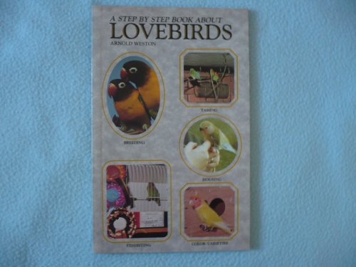 9780866224567: Step by Step Book About Lovebirds (Step by Step Book About Ser)