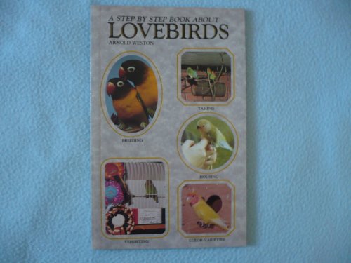 9780866224567: Step by Step Book About Lovebirds