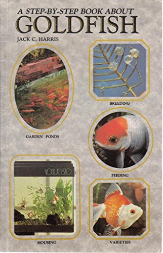 Imagen de archivo de Step-By-Step Book About Goldfish a la venta por Hastings of Coral Springs