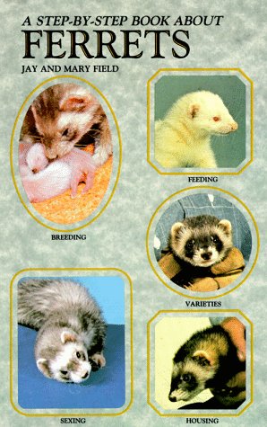 Imagen de archivo de A Step-by-Step Book About Ferrets a la venta por DENNIS GALLEMORE